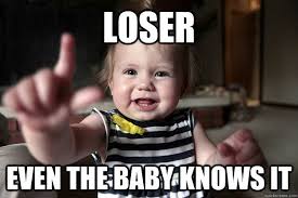 The Definition Of Success Loser Meme Loser Definition Of Success