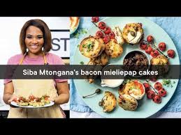 Pick your picnic treats carefully. Siba S Recipes Siba Mtongana S Bacon Mieliepap Cakes Woolworths Taste Magazine
