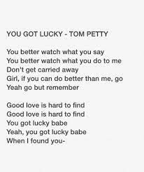 You Got Lucky By Tom Petty Tom Petty Lyrics Hard To Love You Got Lucky