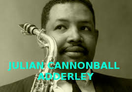 ADDERLEY Julian Cannonball
