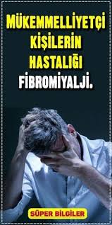 Mukemmelliyetci Kisilerin Hastaligi Fibromiyalji Goruntuler Ile Fibromiyalji Saglik Saglik Ipuclari