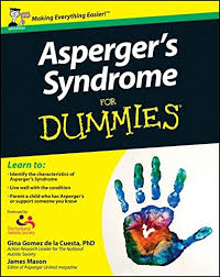 Occupational strengths and job interests of individuals with. Asperger S Syndrome For Dummies Uk Edition Gomez De La Cuesta Georgina Mason James 9780470660874 Amazon Com Books