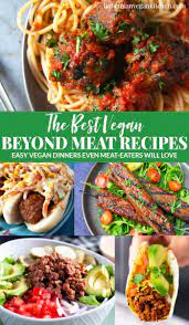 The Best Beyond Meat Recipes On The Internet In 2020 Vegan Meat Recipe Healthy Meat Recipes Veggie Meat Recipes