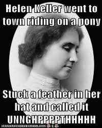 12 Hellen Keller Ideas Helen Keller Make Me Laugh Keller
