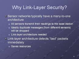 However, these two terms are a bit different. Tiny Sec A Link Layer Security Architecture For