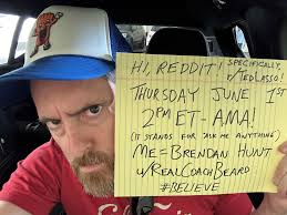 I'm Brendan Hunt (Co-Creator of Ted Lasso and Coach Beard)! Ask Me Anything  in r/TedLasso! : r/TedLasso