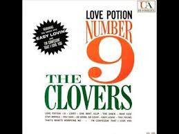 The Clovers Love Potion No 9 Love Potion Number 9 The Heart Is Deceitful All Songs