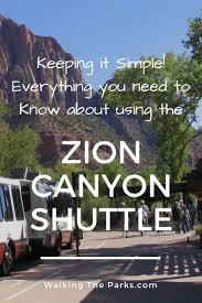 Zion Canyon Shuttle Makes It Easy To Enjoy Zion National Park Walking The Parks Zion National Park Zion National Park Hikes Zion National Park Utah