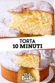 Ricetta Torta 10 Minuti Il Club Delle Ricette Ricetta Ricette Dolci Buoni E Veloci Ricette Dolci