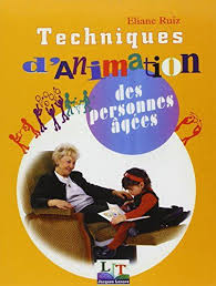 Techniques D Animation Des Personnes Agees Animation Pour Personnes Agees Personnes Agees Animation Maison De Retraite