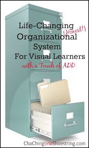 my life changing organizational system for visual learners cha ching on a shoestring organizing systems home organization office organization