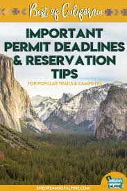 Important Permit Reservation Deadlines For Popular California Hiking Trails Campsites In 2020 She Dreams Of Alpine Best Hikes Hiking Trails California National Parks Trip