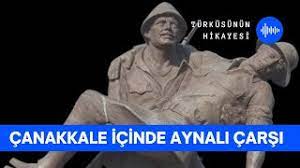 Canakkale Icinde Aynali Carsi Turkusunun Hikayesi Canakkale Turkusu Youtube