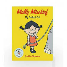 We did not find results for: Molly Mischief My Perfect Pet Molly Mischief 1 By Adam Hargreaves Buy Online Molly Mischief My Perfect Pet Molly Mischief 1 Book At Best Prices In India Madrasshoppe Com