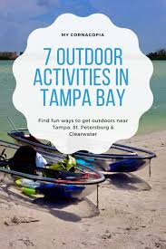 Outdoors Ideas In Tampa Bay Area My Cornacopia In 2020 Tampa Bay Area Tampa Bay Florida Travel