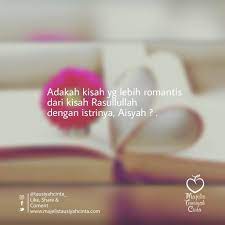 Adakah Kisah Yg Lebih Romantis Dari Kisah Rasullullah Dengan Istrinya Aisyah Ketika Baginda Rasullullah Tertidur Dibalik Pi Romantis Motivasi Kata Kata