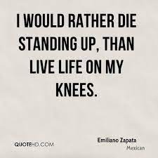 Emiliano Zapata Life Quotes Quotehd