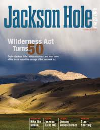 Jackson Hole magazine by Teton Media Works, Inc.