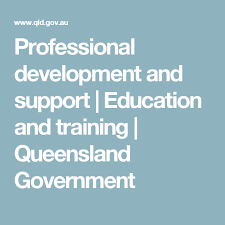 Professional Development And Support Education And Training Queensland Government Supportive Professional Development Education And Training