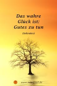 das wahre gluck ist gutes zu tun sokrates weisheiten spruche gute taten gluck zitate