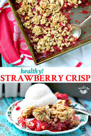 As well as being a place to find so, i wonder: Healthy Strawberry Crisp Recipe Healthy Strawberry Healthy Strawberry Dessert Strawberry Crisp