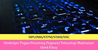 Anda juga boleh melihat senarai jawatan kosong dan link untuk terbuka kepada warganegara malaysia. Deskripsi Tugas Penolong Pegawai Teknologi Maklumat Gred Fa29 Spa