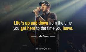 Top 25 Quotes By Luke Bryan Of 73 A Z Quotes
