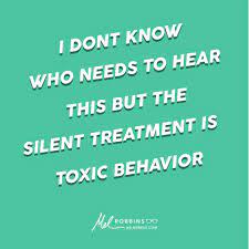 Truth hit me in that moment. Mel Robbins The Silent Treatment Is Toxic Behavior If Someone In Your Life Ices You Out When You Speak Up You Need To Read This The Silent Treatment Can Be