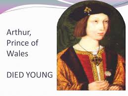 Born in winchester castle in september 1486 —a scant nine months after his parent's marriage—arthur was the eldest of king henry vii's four surviving children with. Who S Who Images Of The Important People Arthur Prince Of Wales Died Young Ppt Download