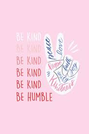 Love is the greatest power on earth. Amazon Com Be Kind Be Humble Peace Love Faith Joy Hope Unity Kindness Pink Cover 6x9 120 Pages Blank Lined Diary Notebook Journal Christmas Gifts Inspirational Quote Notebook 9781699074206 Press Eleven Books