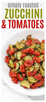 Birds Eye Veggie Pasta Nutrition Facts Simply Roasted Zucchini Tomatoes Perfect For Summer Recipe Radish Recipes Roast Zucchini Zucchini Tomato