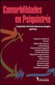 Lea aquí todas las noticias sobre comorbilidades: Libro Comorbilidades En Psiquiatria Capitulo De Psicofarmacologia Apsa Varios Isbn 9789876490153 Comprar En Buscalibre