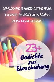Spruche Zur Einschulung Gluckwunsche Gedichte Zum Schulanfang Gedichte Zum Schulanfang Spruche Zur Einschulung Spruche Zum Schulanfang