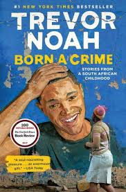 Born A Crime By Trevor Noah 9780399588198 Penguinrandomhouse Com Books Crime Books Good Books Books