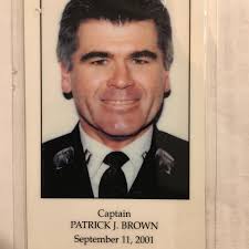 Captain Patrick J. (“Paddy”) Brown, FDNY Ladder 3. Died September 11, 2001  at the World Trade Center. Today would have been his 69th birthday. Paddy  was one of the most decorated and