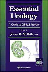 Essential Urology A Guide To Clinical Practice Current Clinical Urology 1st Edition By Jeannette M Potts Editor Me Medical Textbooks Clinic Health Books