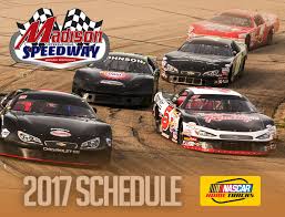 With the nascar season upon us, it can be hard to keep up with all the main series'—monster energy, xfinity and camping world truck—schedules. Something For Everyone At Madison International Speedway In 2017 Madison International Speedway