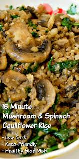 Low Carb Mushroom Spinach Cauliflower Rice Recipe Low Carb Side Dishes Recipes Veggie Dishes