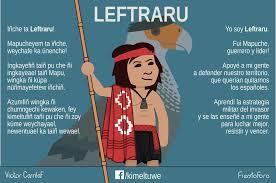 La cosmogonía mapuche ubica el origen de los mapuches en la ñuke mapu.se dice que, antes de poblar la tierra, los espíritus miraban desde arriba y veían todo desierto, hasta que les fue permitido enriquecerla con innumerables formas distintas, hechas con el material de las nubes; Leftraro O Lautaro Guerrero Araucano De Chile Cultura Mapuche Educacion Y Cultura Clases De Literatura
