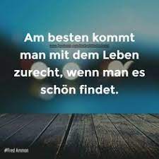 Das leben ist kurz, weniger wegen der kurzen zeit, die es dauert, sondern weil uns von dieser kurzen zeit fast keine bleibt, es zu. 44 Leben Wie Man Selbst Will Leben Geniessen Ideen Leben Geniessen Leben Spruche