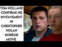 Tom Holland Confirms His Involvement In Christopher Nolan Horror Movie!  Could it Be a Vampire Film?