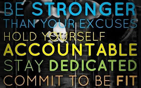 Be Stronger Than Your Excuses Hold Yourself Accountable Stay Dedicated Commit To Be Fit Heath And Fitness Quotes To Live By Motivation
