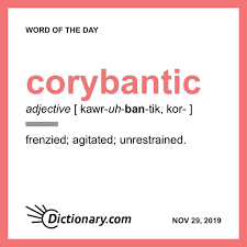 Corybantic With Images Words Uncommon Words Word Of The Day