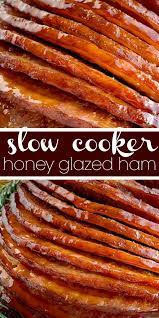 Slow Cooker Honey Glazed Ham Ham Recipe Boneless Ham Crock Pot Ham Recipe Honey Glazed Ham Ma Ham Recipes Crockpot Crockpot Recipes Slow Cooker Recipes