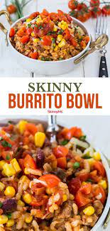 Skinny Burrito Bowls Recipe Healthy Burrito Bowl Recipe Easy Healthy Recipes Healthy Snacks Recipes