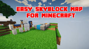 If so, google maps is a great resource. Easy Skyblock Map 1 16 3 1 16 2 1 16 1 1 15 2 For Minecraft Wminecraft Net