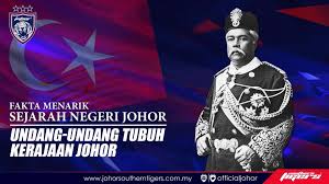 اوندڠ اوندڠ توبوه نڬري جوهر) is a set of law in johor, malaysia, which becomes the base constitution for the state. Fakta Menarik Sejarah Negeri Johor Southern Tigers Facebook