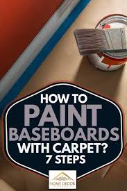But if you're a diy kind of person, you can quickly learn how to paint trim near carpet almost as good as the pros.and save a lot of money. How To Paint Baseboards With Carpet 7 Steps Home Decor Bliss