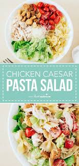 Chicken Caesar Pasta Salad Super Easy To Make And Comes Together In Just 10 Minutes Chicken Caesar Pasta Salad Salad Recipes For Dinner Summer Recipes Dinner