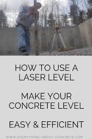 How To Use A Laser Level Laser Levels Laser Concrete